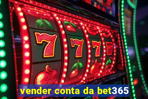 vender conta da bet365